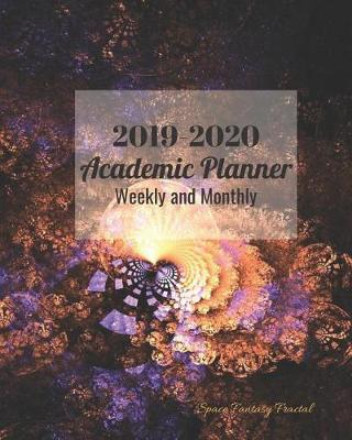 Book cover for 2019-2020 Academic Planner Weekly and Monthly Space Fantasy Fractal