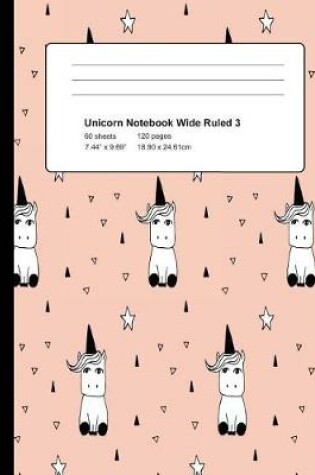 Cover of Unicorn Notebook Wide Ruled 3