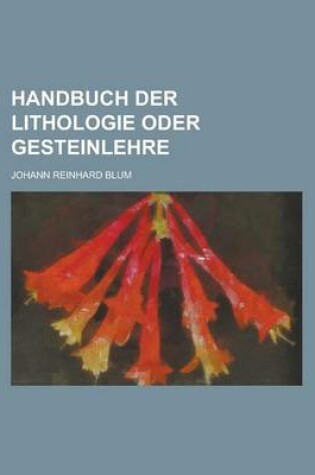 Cover of Handbuch Der Lithologie Oder Gesteinlehre