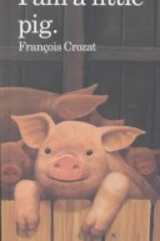 Cover of I am a Little Pig