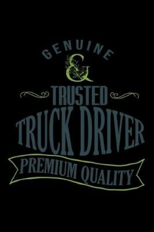 Cover of Genuine trusted truck driver premium quality