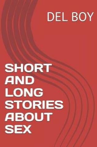 Cover of Short and Long Stories about Sex