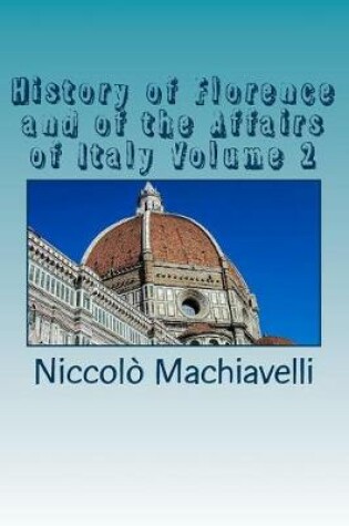 Cover of History of Florence and of the Affairs of Italy Volume 2