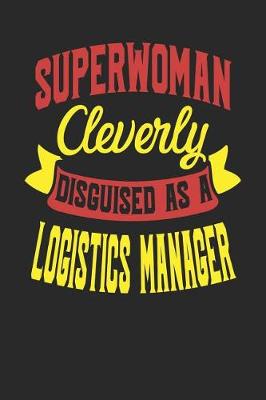 Book cover for Superwoman Cleverly Disguised As A Logistics Manager