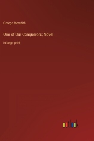 Cover of One of Our Conquerors; Novel