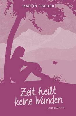 Book cover for Zeit heilt keine Wunden