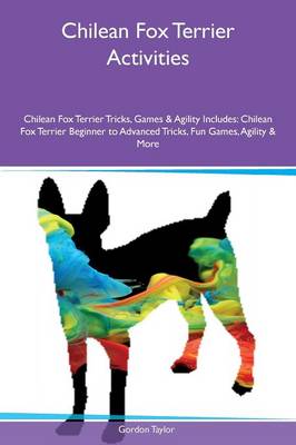 Book cover for Chilean Fox Terrier Activities Chilean Fox Terrier Tricks, Games & Agility Includes