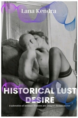 Cover of Historical Lust Desire