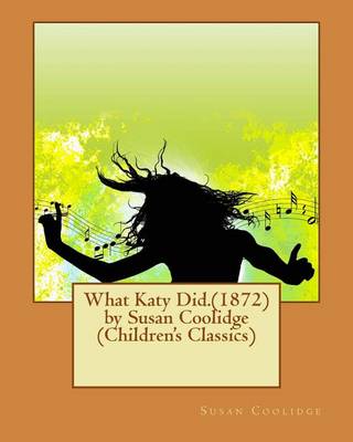 Book cover for What Katy Did.(1872) by Susan Coolidge (Children's Classics)