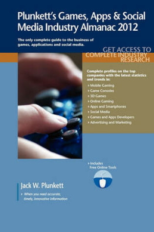 Cover of Plunkett's Games, Apps and Social Media Industry Almanac 2012