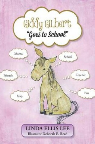 Cover of Giddy Gilbert Goes to School