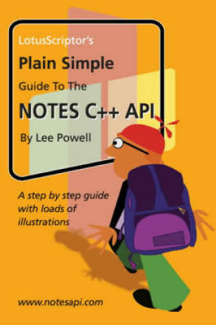 Cover of LotusScriptor's Plain Simple Guide to the Lotus Notes C++ API