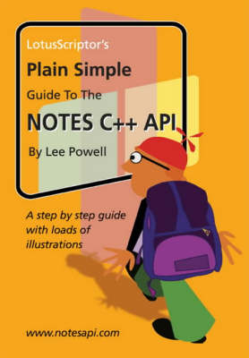 Cover of LotusScriptor's Plain Simple Guide to the Lotus Notes C++ API