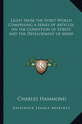 Book cover for Light from the Spirit World Comprising a Series of Articles on the Condition of Spirits and the Development of Mind