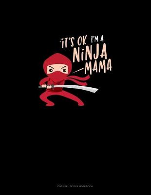 Cover of It's Ok I'm A Ninja Mama