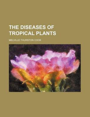 Book cover for The Diseases of Tropical Plants