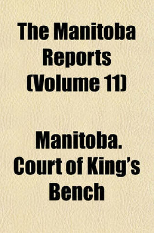 Cover of The Manitoba Reports (Volume 11)