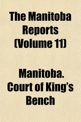 Book cover for The Manitoba Reports (Volume 11)