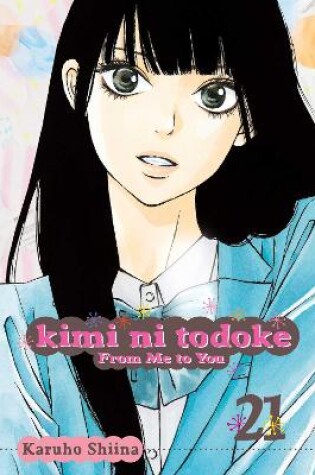 Cover of Kimi ni Todoke: From Me to You, Vol. 21