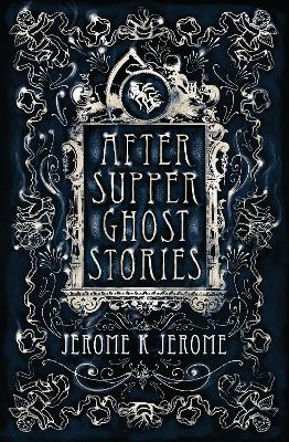 Book cover for After-Supper Ghost Stories