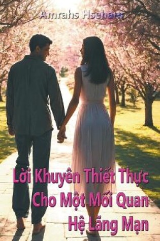 Cover of Lời Khuy�n Thiết Thực Cho Một Mối Quan Hệ L�ng Mạn