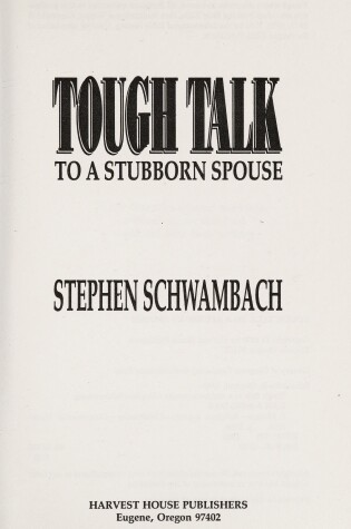 Cover of Tough Talk to/Stubbrn Spouse Schwambach Steven