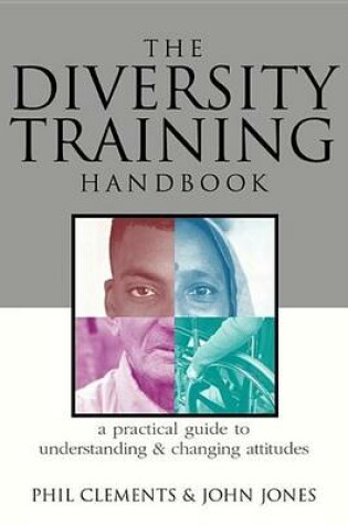 Cover of Diversity Training Handbook, The: A Practical Guide to Understanding and Changing Attitudes