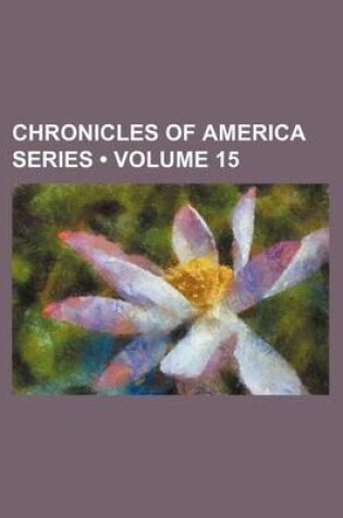 Cover of Chronicles of America Series (Volume 15)