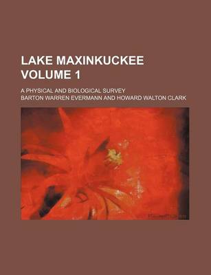Book cover for Lake Maxinkuckee Volume 1; A Physical and Biological Survey