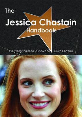 Book cover for The Jessica Chastain Handbook - Everything You Need to Know about Jessica Chastain