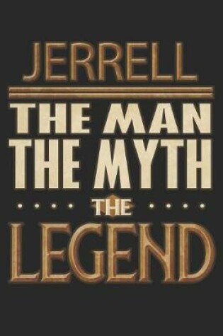 Cover of Jerrell The Man The Myth The Legend