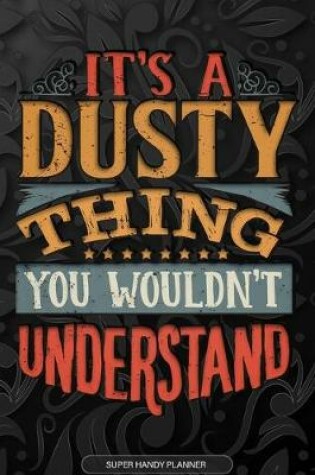 Cover of It's A Dusty Thing You Wouldn't Understand