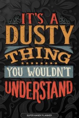 Book cover for It's A Dusty Thing You Wouldn't Understand