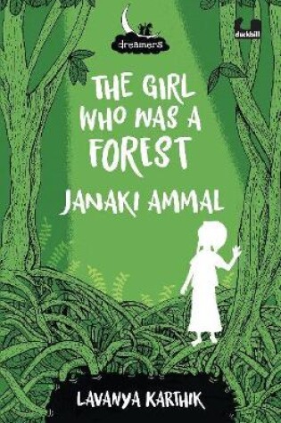 Cover of The Girl Who Was a Forest: Janaki Ammal (Dreamers Series)