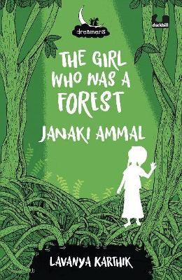 Cover of The Girl Who Was a Forest: Janaki Ammal (Dreamers Series)