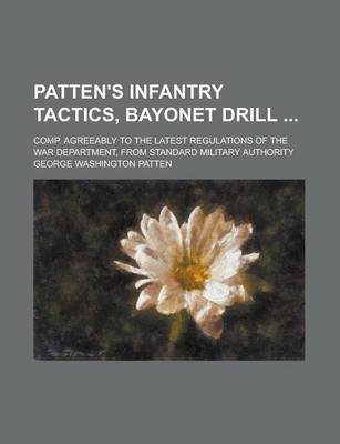 Book cover for Patten's Infantry Tactics, Bayonet Drill; Comp. Agreeably to the Latest Regulations of the War Department, from Standard Military Authority