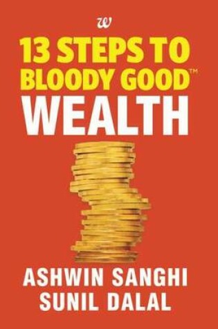 Cover of 13 Steps to Bloody Good Wealth