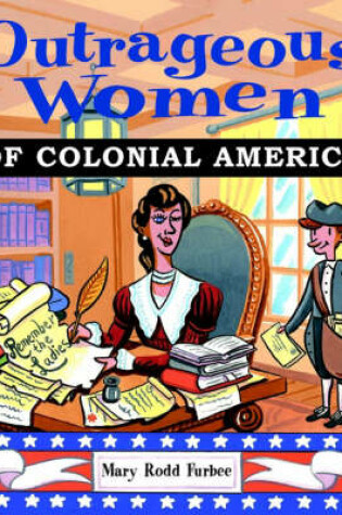 Cover of Outrageous Women of Colonial America