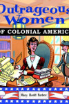 Book cover for Outrageous Women of Colonial America