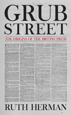 Book cover for Grub Street: The Origins of the British Press