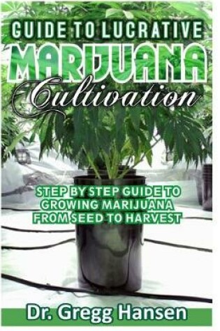 Cover of Guide to Lucrative Marijuana Cultivation