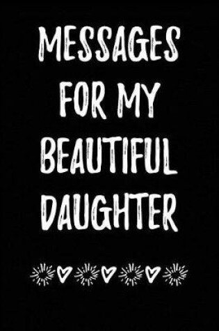 Cover of Messages For My Beautiful Daughter