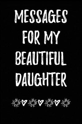 Cover of Messages For My Beautiful Daughter