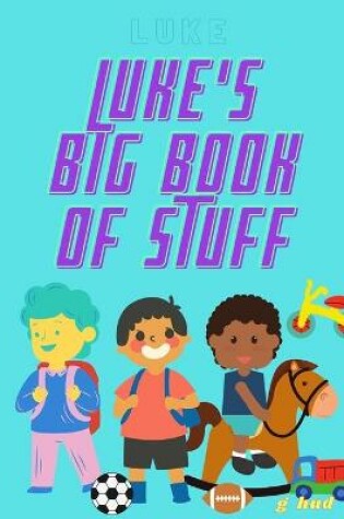 Cover of Luke's Big Book of Stuff