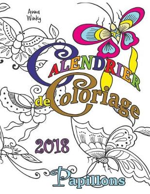 Book cover for Calendrier de Coloriage 2018 Papillons