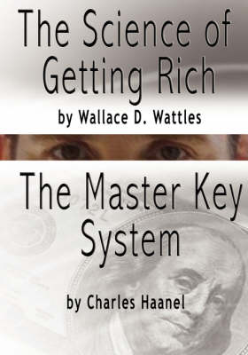 Book cover for The Science of Getting Rich by Wallace D. Wattles AND The Master Key System by Charles Haanel