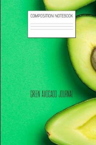 Cover of green avocado journal Composition Notebook