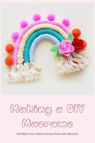 Cover of Making a DIY Macrame