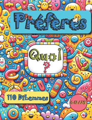 Cover of Tu Préfères Quoi ? 110 Dilemmes Rigolos