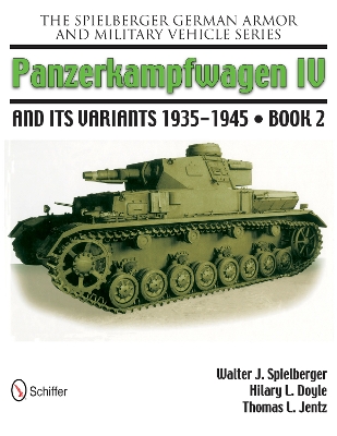 Book cover for Spielberger German Armor and Military Vehicle Series: Panzerkampwagen IV and its Variants 1935-1945 Book 2